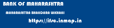 BANK OF MAHARASHTRA  MAHARASHTRA BHANDARA LAKHANI   ifsc code